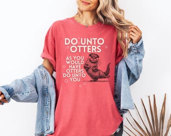 Do Unto Otters Otter-Shirt | T-Shirt | Wortspiel Tier Grafik