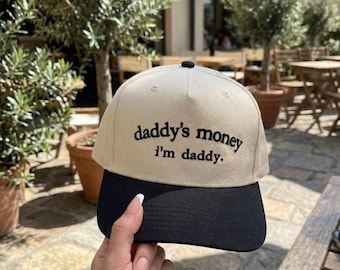 Daddys Money Im Daddy Embroidered Hat: Funny Sassy Independent Woman Gift Cap