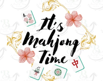 May include: A white background with the text "It's Mahjong Time" in black script, surrounded by watercolor pink flowers, gold filigree, and mahjong tiles. The tiles feature various symbols and characters.
