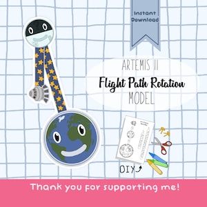 May include: A colorful illustration of the Artemis II Flight Path Rotation Model. The design includes a smiling Earth, a spacecraft, and a celestial body, connected by star-studded straps. The words "Instant Download" and "DIY" are also visible.