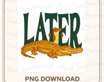 Später Gator Mittelfinger PNG, Lustiger Alligator Digital Download, Sarkastisches Krokodil Sublimation, Provokantes T-Shirt-Design für Erwachsene