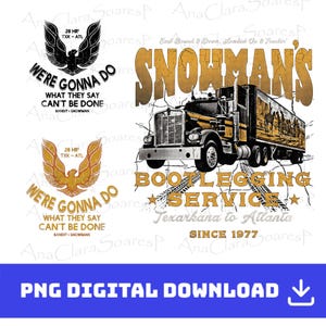 Paquete PNG de Snowmans Bootlegging Service, Camionero clásico de 1977, Sublimación de cita de película retro, Diseño East Bound and Down, Águila gritando