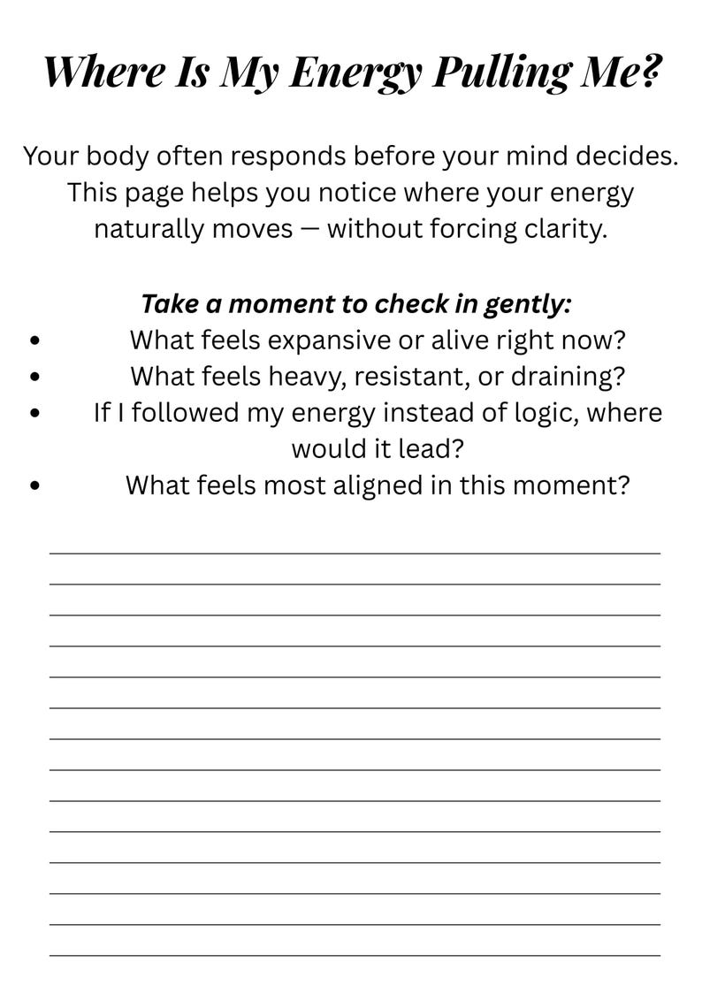 May include: A journal page titled "Where Is My Energy Pulling Me?" with prompts to consider feelings. The page has lined space for writing and questions about energy and alignment.