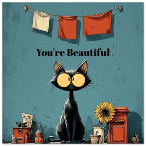 Könnte beinhalten: Illustration einer schwarzen Katze mit großen gelben Augen, die vor einer türkisfarbenen Wand sitzt. Der Text "You're Beautiful" steht über der Katze. Eine Sonnenblume, ein roter Briefkasten und andere Objekte befinden sich unten.