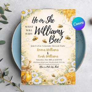 May include: A gender reveal party invitation with a bee theme. The invitation features the text "He or She Williams Bee?" with bee and honeycomb illustrations. The invitation includes the names Emma and Noah Williams, and event details.
