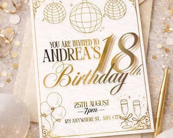 May include: An invitation for Andrea's 18th birthday, featuring gold accents on a white background. The design includes disco ball illustrations, balloons, and the date: August 25th, 7pm. A gold pen and balloons are in the background.
