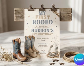 May include: A birthday invitation card titled My First Rodeo for Hudson's 1st birthday. The card features illustrations of cowboy boots, a hat, a horseshoe, and rope. Text includes the date, time, location, and RSVP details in blue and tan.