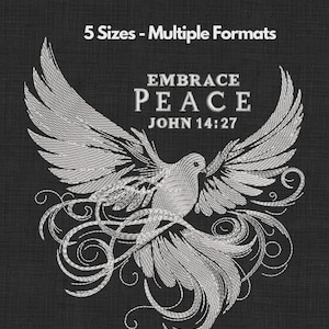Könnte beinhalten: Detailliertes Stickdesign mit einer weißen Taube mit ausgebreiteten Flügeln, umgeben von wirbelnden Mustern. Der Text "EMBRACE PEACE JOHN 14:27" ist über der Taube zu sehen. Die Worte "5 Sizes - Multiple Formats" stehen oben.