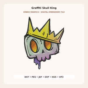 May include: A digital embroidery file design titled Graffiti Skull King by Embro Fanatics. The graphic features a stylized skull wearing a yellow crown, with orange eye sockets and purple dripping details. File formats listed are DST, PES, JEF, EXP, HUS, VP3.