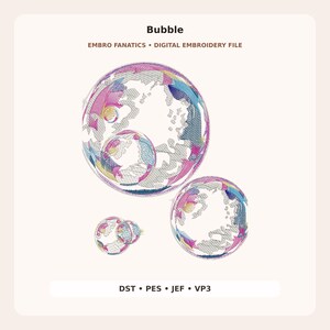 Puede incluir: Un archivo de bordado digital con tres patrones de burbujas circulares en tonos rosa, azul y amarillo. El texto dice Bubble, EMBRO FANATICS • DIGITAL EMBROIDERY FILE y DST • PES • JEF • VP3. El diseño muestra detalles de costura intrincados.