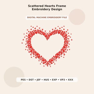 Könnte beinhalten: Eine digitale Maschinenstickdatei mit einem herzförmigen Rahmen aus vielen kleinen, verstreuten roten Herzen. Der Text lautet Scattered Hearts Frame Embroidery Design, DIGITAL MACHINE EMBROIDERY FILE sowie PES, DST, JEF, HUS, EXP, VP3, XXX.