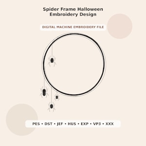 Könnte beinhalten: Eine digitale Maschinenstickdatei mit einem kreisförmigen Rahmendesign und vier schwarzen Spinnen, die an dünnen Fäden hängen. Der Text lautet Spider Frame Halloween Embroidery Design, Digital Machine Embroidery File sowie PES, DST, JEF, HUS, EXP, VP3, XXX.