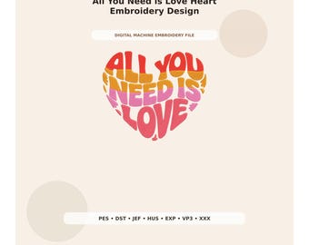 All You Need is Love Heart Embroidery Design PES DST JEF - Digital Machine Embroidery File