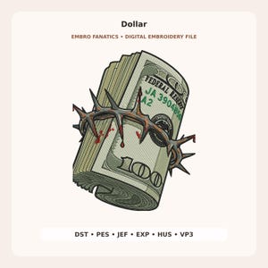 Könnte beinhalten: Ein digitales Stickmuster mit einem Bündel Hundert-Dollar-Scheine, das von einer Dornenkrone mit roten Blutstropfen umwickelt ist. Der Text lautet Dollar, EMBRO FANATICS, DIGITAL EMBROIDERY FILE sowie die Dateiformate DST, PES, JEF, EXP, HUS, VP3.