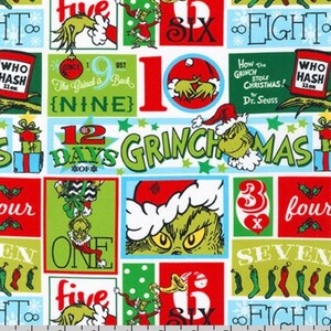 May include: A colorful fabric featuring a repeating pattern of the Grinch from the book "How the Grinch Stole Christmas!" by Dr. Seuss. The pattern includes the Grinch's face, the words "Grinchmas", "12 Days of", and numbers 1 through 12. The fabric is white with green, red, blue, and yellow accents.