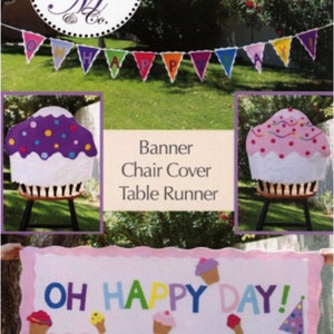 May include: A sewing pattern for a banner, chair cover, and table runner featuring a cupcake theme. The pattern includes the text "Oh Happy Day!" and is available from Kenzie Mac Co.