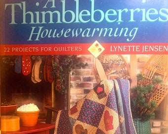 Quilt Book "A Thimbleberries Housewarming" by Lynette Jensen ~ 22 Projects ~ Soft Cover 144 Pgs.