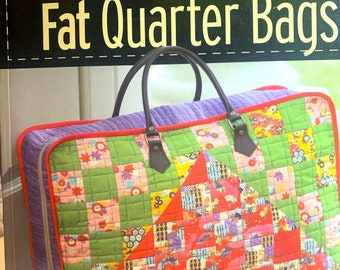 Quilt Book "Fabulous Fat Quarter Bags" Brand New ~ Soft Cover, 121 Pgs ~ Techniques for Cute Bags, Purses, Totes, Accessories