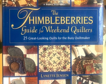 Quilt Book "The Thimbleberries Guide for Weekend Quilters" by Lynette Jensen ~ 25 Quilts ~ Hard Cover 214 Pgs. ~ Like New!