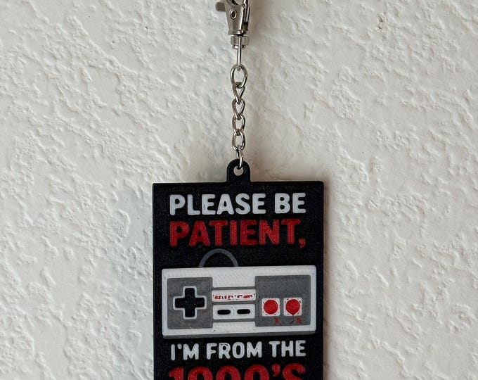 Funny Retro Gamer Keychain | "Please Be Patient" 3D Printed Gift