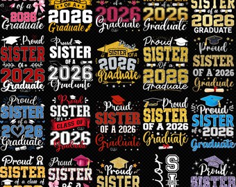 Proud Sister of a 2026 Graduate PNG Bundle, Graduation Shirt Design, Class of 2026 Sublimation File Digital Download