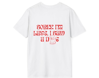 Funny Dog Lover T-Shirt | Sorry I'm Late I Saw A Dog Shirt | Dog Owner Gift | Cute Paw Print Minimalist Shirt