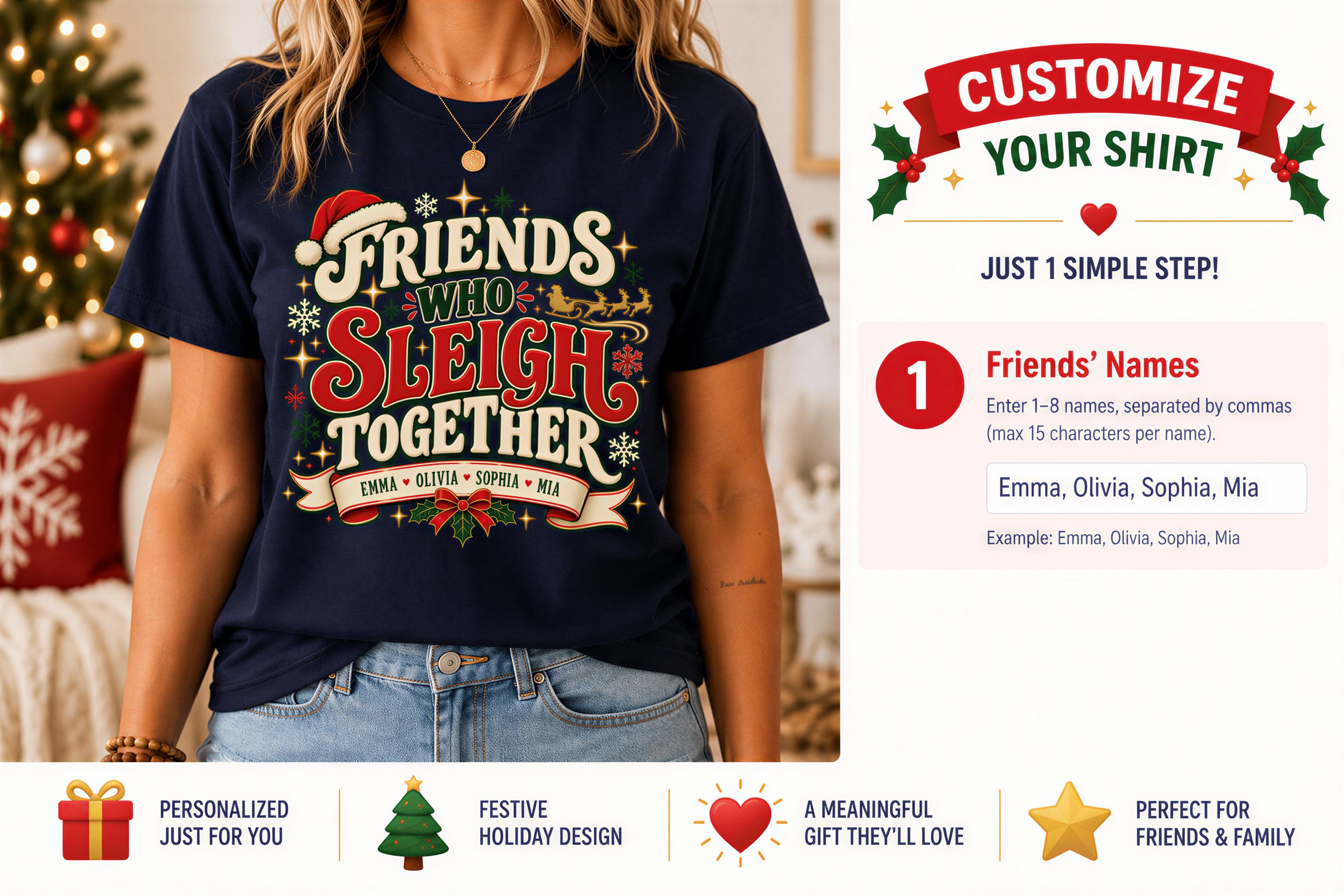The image is a promotional graphic for a t-shirt design featuring a Christmas theme. The design includes a t-shirt with a festive design, a list of names, and a list of features. The text on the image is limited to a few phrases, such as "Just 1 simple step!", "Customize your shirt", "Personalized just for you", "Festive holiday design", "A Meaningful gift they'll love", and "Perfect for friends & family".