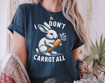Easter Bunny Tee - Funny I Don't Carrot All Design