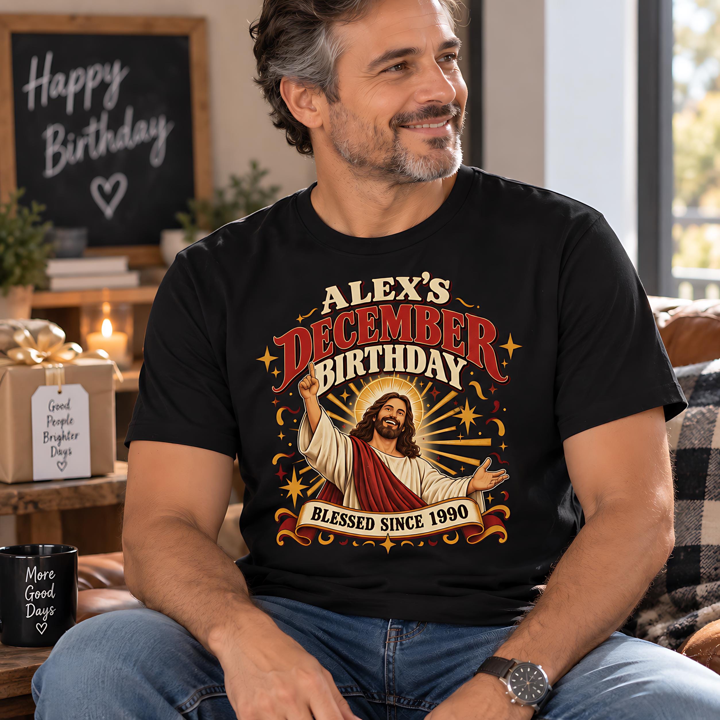A man wearing a black t-shirt with a graphic design celebrating Alex's December birthday, including a depiction of Jesus Christ and the text "Alex's December Birthday Blessed Since 1990".