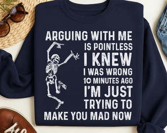 Camiseta con cita sarcástica: Discutir conmigo no tiene sentido