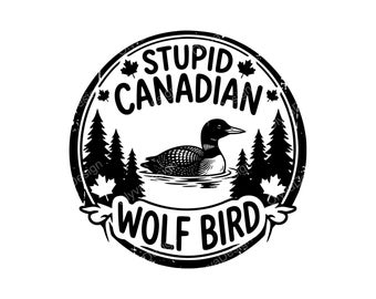 Stupid Canadian Wolf Bird SVG PNG JPG | Rustic Nature Design for Crafts