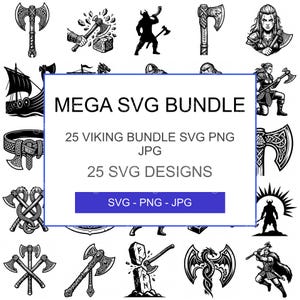 May include: A black and white digital art bundle featuring Viking-themed designs. The image includes illustrations of axes, Viking ships, warriors, and the text "MEGA SVG BUNDLE". The bundle contains 25 SVG designs, PNG, and JPG files.