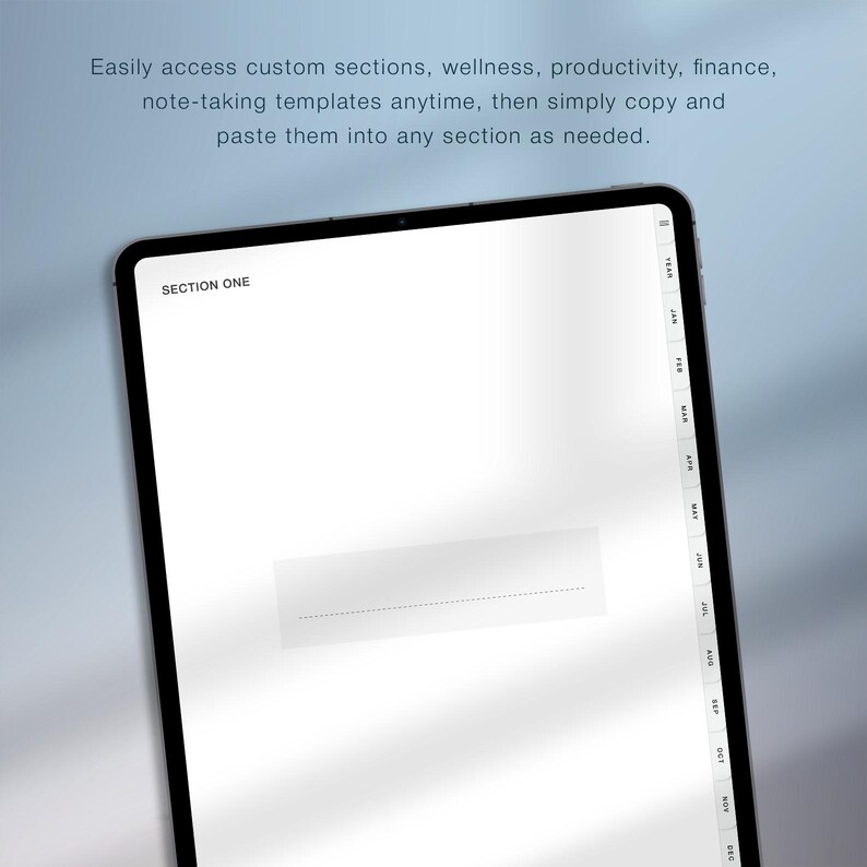 May include: A black tablet displaying a digital planner with the text "SECTION ONE." The screen shows a white background with a dotted line and a vertical calendar on the right side. The top text reads "Easily access custom sections..."