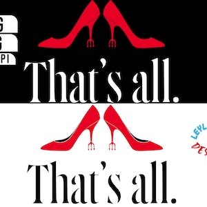 Puede incluir: Diseño gráfico con dos pares de zapatos de tacón rojos con tacones de tridente, sobre un fondo blanco y negro. El texto "That's all" se muestra de forma destacada. El diseño incluye el texto "PNG SVG 500 PPI".