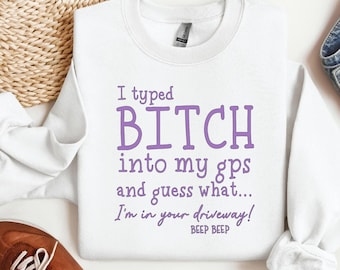 Ich habe Hündin in mein GPS PNG, lustiges freches Zitat-Shirt Design, mutiges Mädchen Humor Sublimation digitaler Download eingegeben