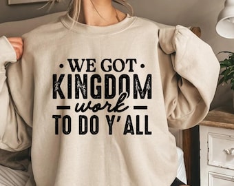 We Got Kingdom Work to Do Yall Christlicher Glaube png