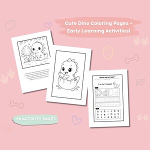 May include: Three white pages with black line drawings of dinosaurs and learning activities. The pages are on a pink background with the text "Cute Dino Coloring Pages + Early Learning Activities!" and "26 ACTIVITY PAGES".