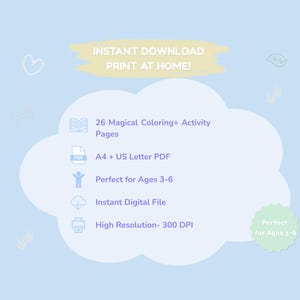 May include: A light blue digital download graphic with the text "INSTANT DOWNLOAD PRINT AT HOME!". The graphic includes a cloud shape with the text "26 Magical Coloring+ Activity Pages", "A4 + US Letter PDF", and "Instant Digital File".