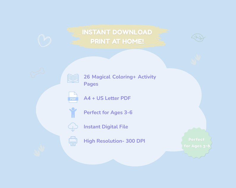 May include: A light blue digital download graphic with the text "INSTANT DOWNLOAD PRINT AT HOME!". The graphic includes a cloud shape with the text "26 Magical Coloring+ Activity Pages", "A4 + US Letter PDF", and "Instant Digital File".