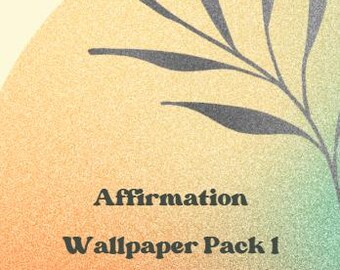 Affirmation Wallpaper Pack 1 — Digital Download