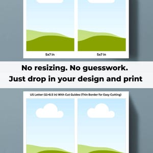 May include: A print template with four 5x7 inch image placeholders, each with a blue sky and green landscape design. The template is available in US Letter sizes, with and without cut guides. Text reads: "No resizing. No guesswork. Just drop in your design and print."
