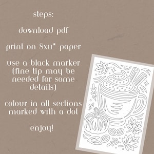 May include: A black and white line drawing of a pumpkin spice latte, pumpkin, leaves, and nuts. Instructions include: download PDF, print on 8x11" paper, use a black marker, and color in sections marked with a dot.