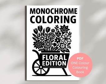 Monochrome Floral Coloring Book – One-Color Coloring Botanical Pages for Adults | Printable Digital Download