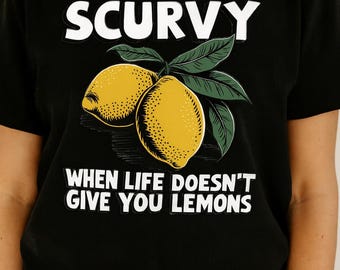 Scurvy Lemon Illustration Tee When Life Doesn't Give You Lemons, Humor Shirt