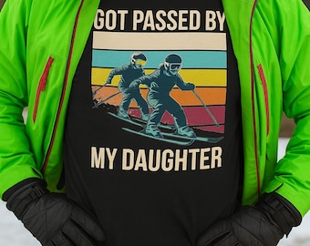 Got Passed By My Daughter Skiing T-Shirt Retro Dad Skiers, Family Ski Race