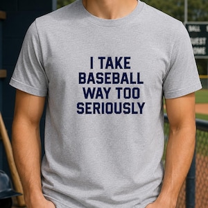 Jag tar baseboll alldeles för seriöst t-shirt | Basebollcitat-t-shirt