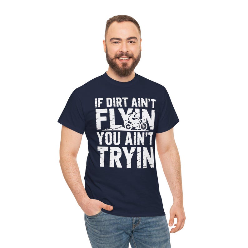 If Dirt Ain't Flyin You Ain't Tryin T-Shirt | Dirt Bike Motocross Tee image 6