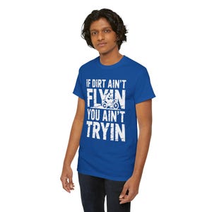 If Dirt Ain't Flyin You Ain't Tryin T-Shirt | Dirt Bike Motocross Tee image 4