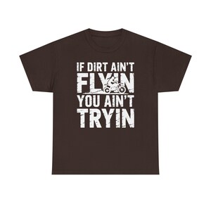 If Dirt Ain't Flyin You Ain't Tryin T-Shirt | Dirt Bike Motocross Tee image 2