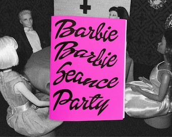 Barbie Barbie Seance Party Zine